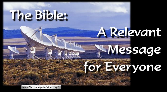 The Bible A Relevant message for everyone!