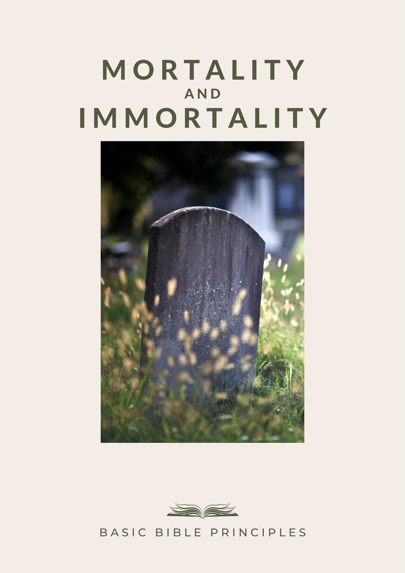 Basic Bible Principles: MORTALITY AND IMMORTALITY