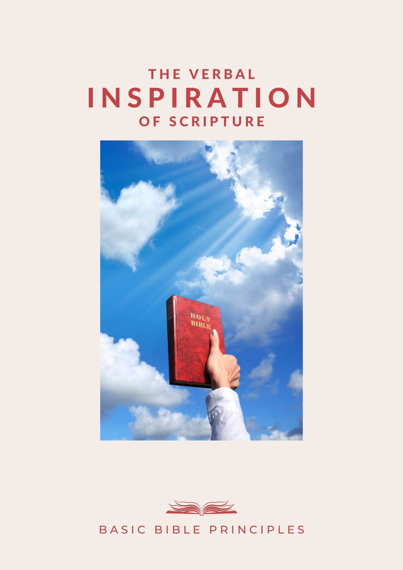 Basic Bible Principles: THE VERBAL INSPIRATION OF SCRIPTURE