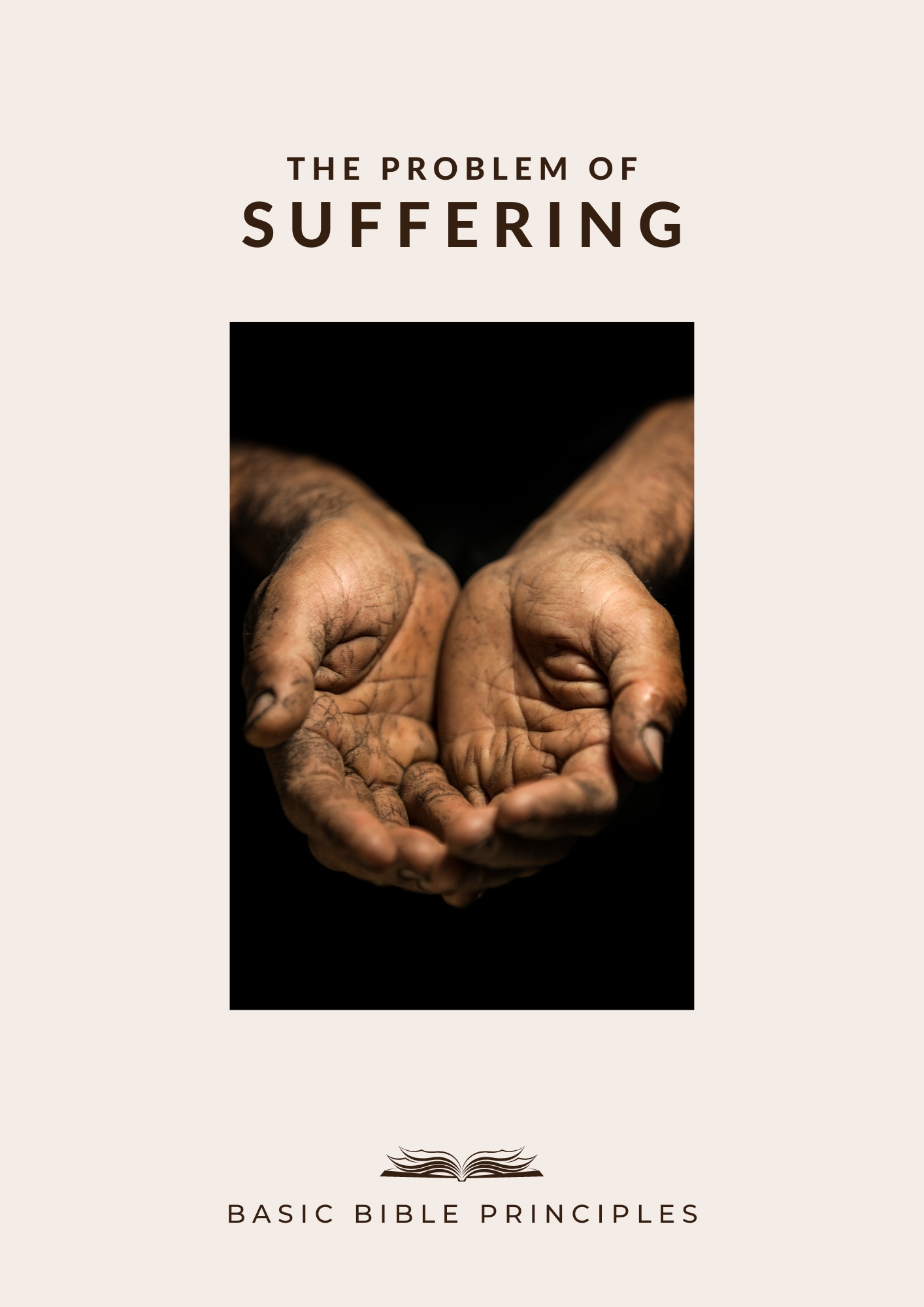 Basic Bible Principles: THE PROBLEM OF SUFFERING