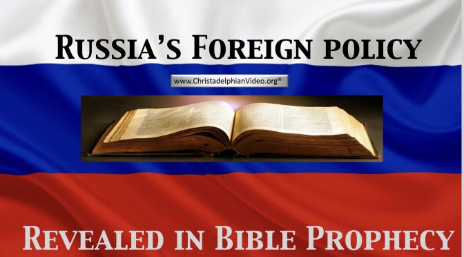MUST SEE!! Russia's Foreign Policy Revealed in Bible Prophecy!