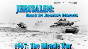 Jerusalem Back in Jewish Hands: The 1967 war of independence