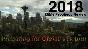 Watch: 2018 Bible Prophecy Review: Preparing for Christ's Return