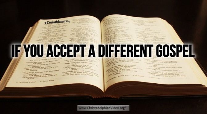 Thought for March 8th. “IF YOU ACCEPT A DIFFERENT GOSPEL”