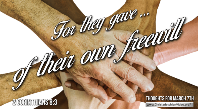 Thought for March 7th. "OF THEIR OWN FREEWILL"
