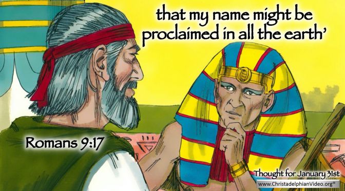 Daily Readings & Thought for January 31st.  "THAT MY NAME MIGHT BE PROCLAIMED"