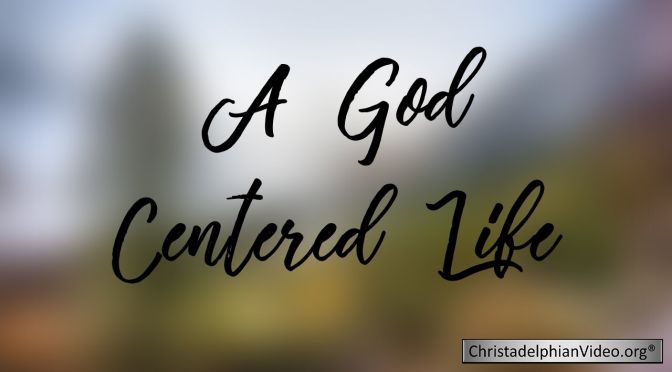 A God Centred Life Christadelphian TV