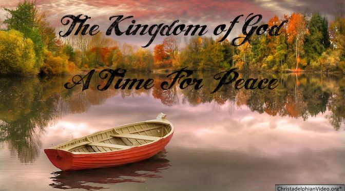 The Kingdom of God - A Time For Peace -Video Post