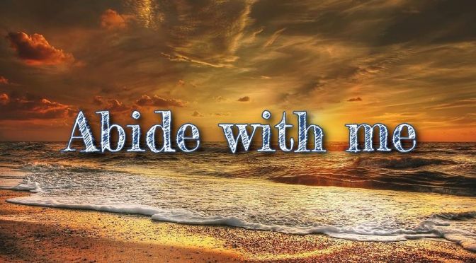 Abide With Me - The meaning behind this hymn.