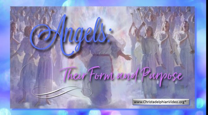 Angels:Their Form and Purpose