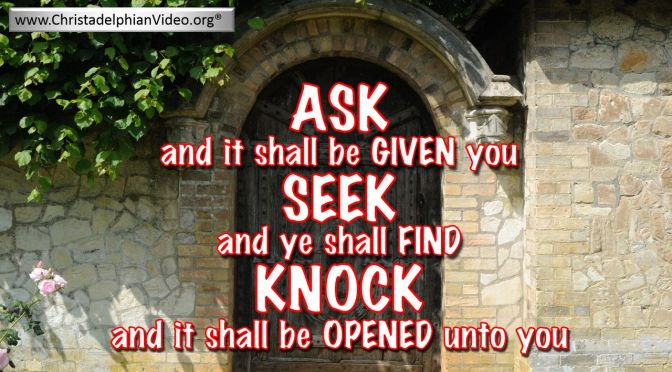 Jesus Said – Ask, and it shall be given you; seek and ye shall find Video Post