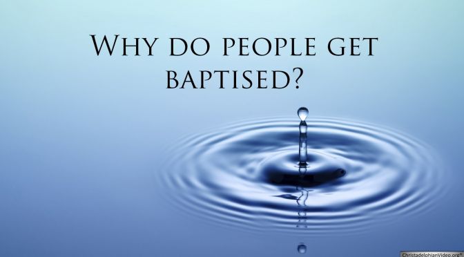 Why Do People Get Baptised? Video Post