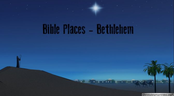 Bible Places:  Bethlehem Video Post