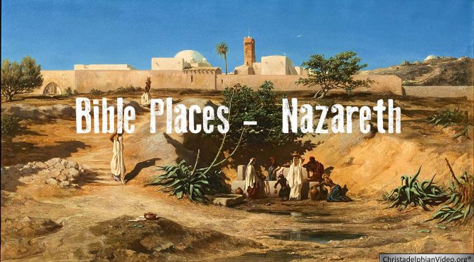 Bible Places: Nazareth  Video Post