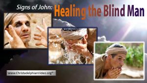 Signs of John: Healing the blind man - Video post