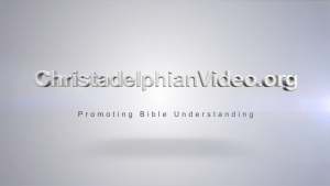 The Who, What & Why of ChristadelphianVideo.org