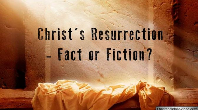 Christ's resurrection   Fact or fiction Video Post