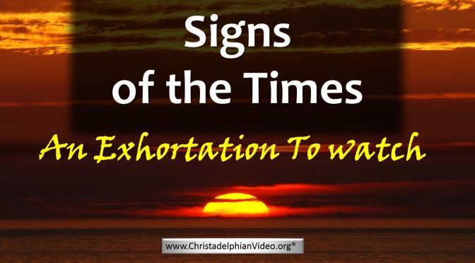 Signs Of The Times update April 2018 - Bible Study Series