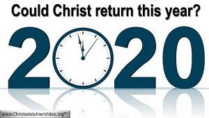 Could Christ Return in 2020?