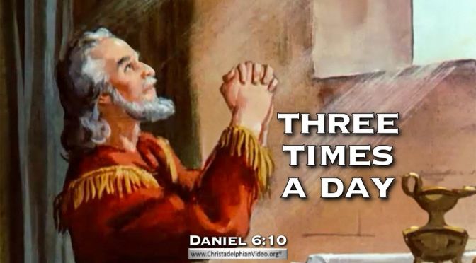 Thought for October 28th. “THREE TIMES A DAY”