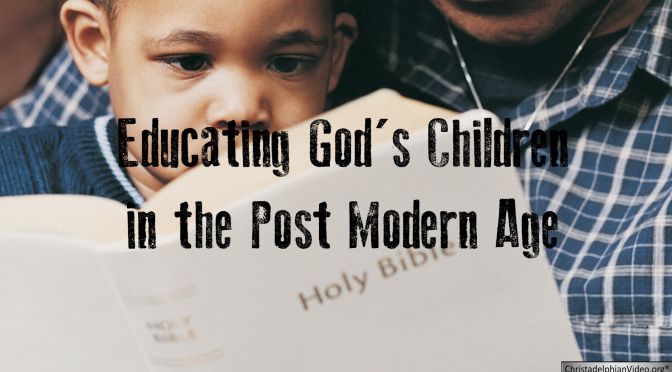 Educating God's Children in the Post Modern Age  - Video posts
