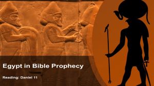 Egypt in Bible Prophecy: Daniel 11 Video post