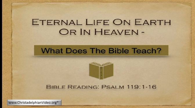 Eternal Life on Earth or in Heaven! What Does the Bible Teach?