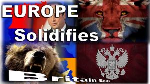Signs and Wonders: Europe Solidifies as Britain Exits Europe!