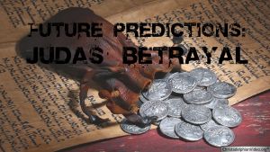 Future Predictions: Judas' Betrayal Video Post