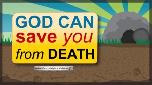 God can save you from Death