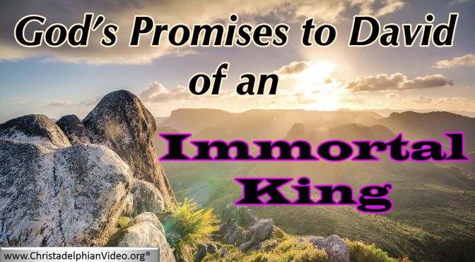 God's Promise to David: An Immortal King