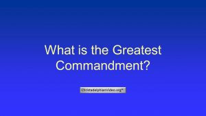 What Is The Greatest Commandment?