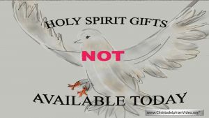 Holy Spirit Gifts Are NOT Available Today Video Post