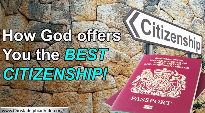 How God Offers you the best Citizenship!