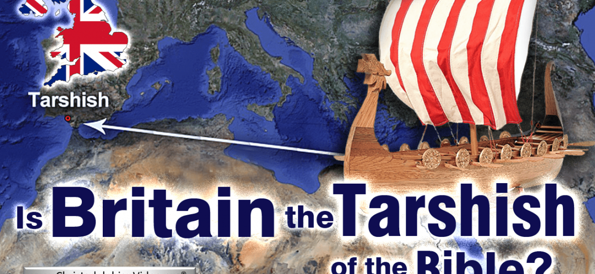 Is Britain the Tarshish of the Bible