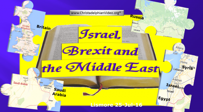 Israel, Brexit and the Middle East - Update July 2016 Lismore Video post