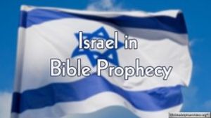 Israel and Bible Prophecy