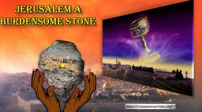 Jerusalem: A Burdensome Stone for ALL Nations Video