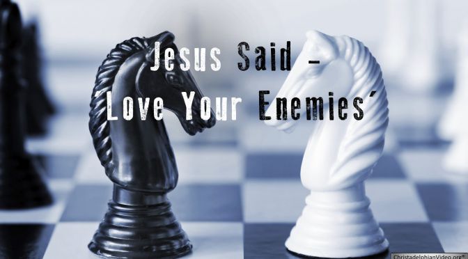 Jesus Said - 'Love Your Enemies' Video Post