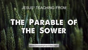 Jesus' Teaching From The Parable of The Sower Matt 13: v1 9 New Bible Truth Video Release