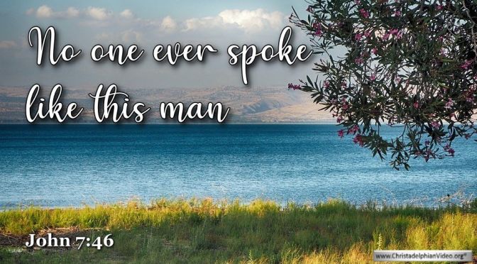 Thought for October 15th. "NO ONE EVER SPOKE LIKE THIS MAN" 