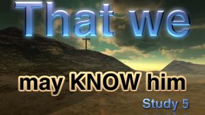 "That we may know him that is true" Study 5: The victory that overcometh the world, even our Faith