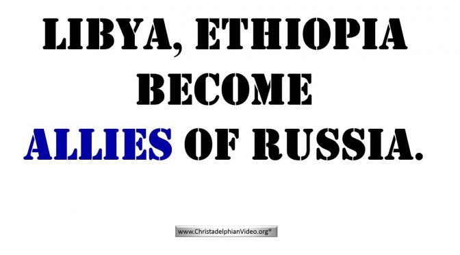 Libya, Ethiopia become allies of Russia Ezekiel 38- What does this mean? Video post