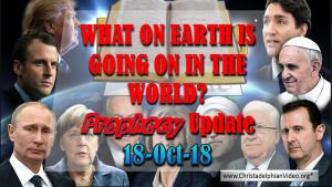 WHAT IS GOING ON IN THE WORLD! Bible Prophecy Update for Oct 2018 1 - Video post
