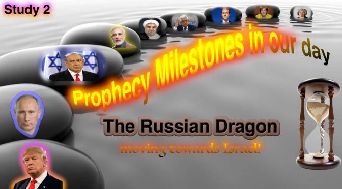 Prophecy Update April 2018  The Russian Dragon moving towards Israel!