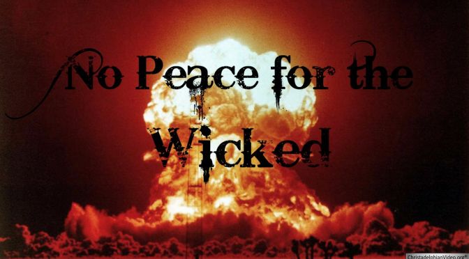Famous Sayings:  No Peace for the Wicked - Video Post