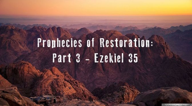Prophecies of the Restoration: Eze 35 - I am against thee O mount Seir "Ezekiel" Series Video Post Rugby