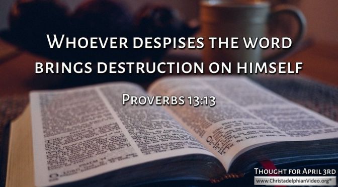 Daily Readings & Thought for April 3rd. "WHOEVER DESPISES THE WORD"  