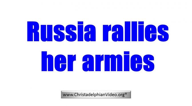 Russia Rallies her Armies - What does this mean? Video post