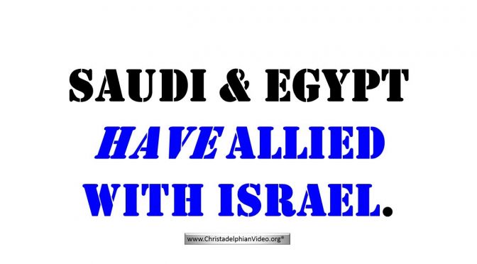 Saudi, Egypt and others allied with Israel - What does this mean? Video post